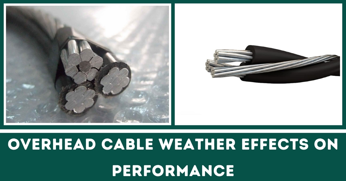 Overhead Cable Weather Effects on Performances