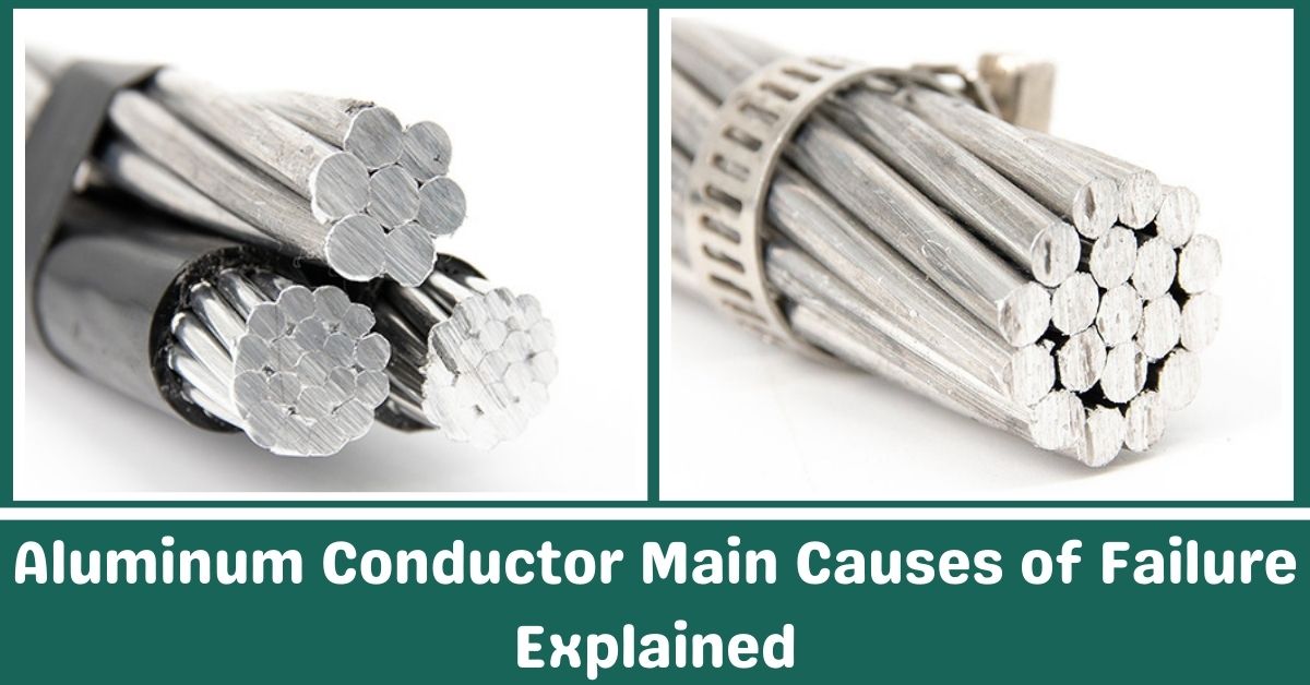 Aluminum Conductor Main Causes of Failures Explained