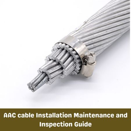 AAC cable Installation Maintenance and Inspection Guide