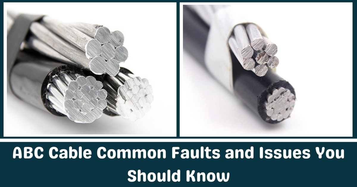 ABC Cable Common Fault and Issues You Should Know