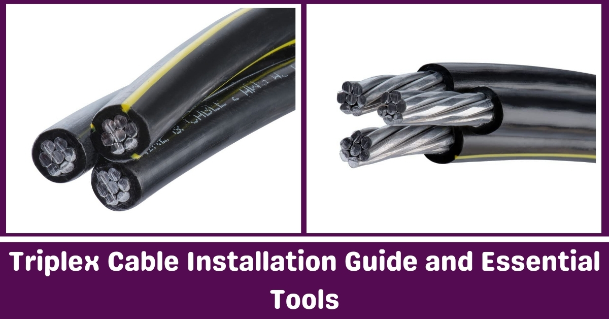 Triplex Cable Installations Guide and Essential Tools