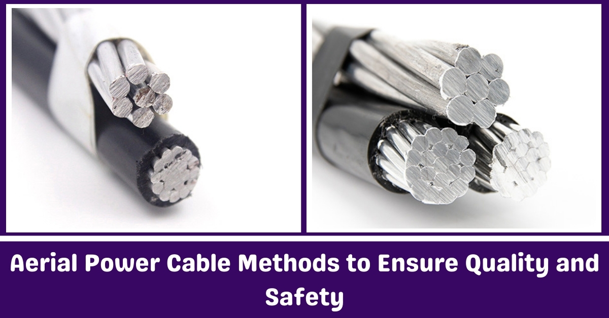 Aerial Power Cable Method to Ensure Quality and Safety