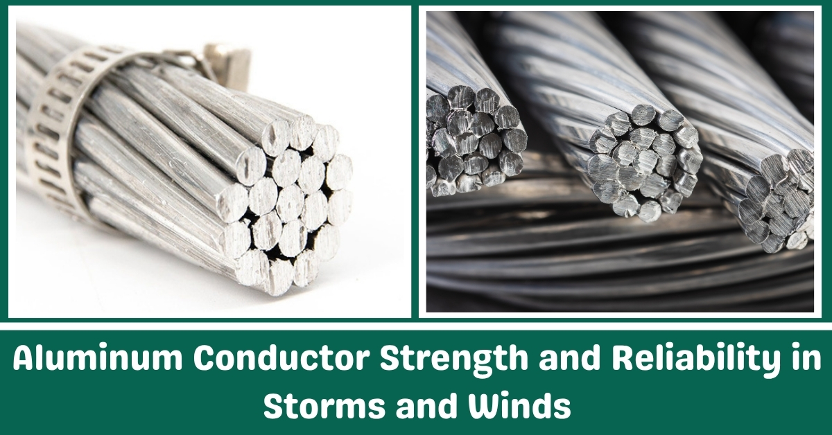 Aluminum Conductor Strengths and Reliability in Storms and Winds