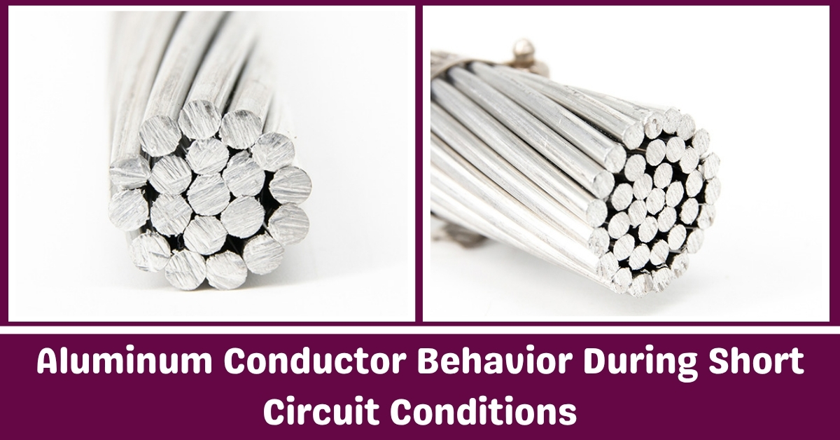 Aluminum Conductor Behaviors During Short Circuit Conditions