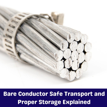 Bare Conductor Safe Transport and Proper Storage Explained